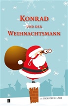 Thorsten H. Löwe - Konrad und der Weihnachtsmann