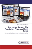 Abeer Zeiad Barakat Alhossary - Representations of 'The Palestinian Prisoners-Shalit Swap'