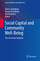 Martin Bloom, Alva G. Greenberg, Thomas P. Gullotta, Thoma P Gullotta, Thomas P Gullotta - Social Capital and Community Well-Being