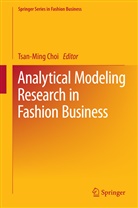 Tsan-Min Choi, Tsan-Ming Choi - Analytical Modeling Research in Fashion Business
