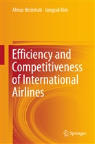 Alma Heshmati, Almas Heshmati, Jungsuk Kim - Efficiency and Competitiveness of International Airlines