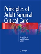 Niel D Martin, Niels D Martin, J Kaplan, J Kaplan, Lewis J. Kaplan, Niels D. Martin - Principles of Adult Surgical Critical Care