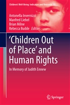 Rebecca Budde, Antonella Invernizzi, Manfre Liebel, Manfred Liebel, Brian Milne, Brian Milne et al - 'Children Out of Place' and Human Rights