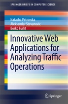B Furht, Borko Furht, Natash Petrovska, Natasha Petrovska, Aleksanda Stevanovic, Aleksandar Stevanovic - Innovative Web Applications for Analyzing Traffic Operations