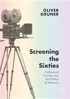 Oliver Gruner - Screening the Sixties