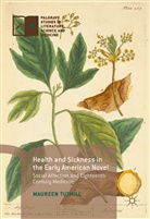 Maureen Tuthill - Health and Sickness in the Early American Novel