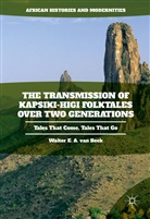 Walter E. a. van Beek, Walter E A Van Beek, Walter E. A. van Beek, Walter E.A. van Beek - Transmission of Kapsiki-Higi Folktales Over Two Generations