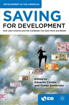 Inter-American Development Bank, Inter-American Development Bank, Eduardo S Inter-American Development Bank Cavallo, Eduard Cavallo, Eduardo Cavallo, Inter-American Development Bank... - Saving for Development