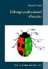 Benoît R Sorel, Benoît R. Sorel - L'élevage professionnel d'insectes