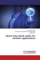 Akula Pravin, S Murti Sarma, N S Murti Sarma, N. S. Murti Sarma, Sreepathi Pandit Venumadhava Rao, Sreepathi Panditaradhula Venumadhava Rao - Space time block codes for wireless applications