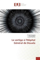 François Djomou, Richar Njock, Richard Njock, Mende Nzogang, Mendel Nzogang - Le vertige à l'Hôpital Général de Douala