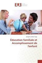 Iphigénie Aïdara Yago - Éducation familiale et Accomplissement de l'enfant