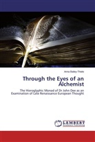 Anna Bailey-Thiele - Through the Eyes of an Alchemist