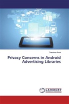 Theodore Book - Privacy Concerns in Android Advertising Libraries