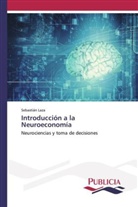 Sebastián Laza - Introducción a la Neuroeconomía