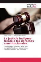 Julio C Gárate A, Julio C. Gárate A., Nanc Orellana P, Nancy Orellana P, Nancy Orellana P. - La justicia indígena frente a los derechos constitucionales
