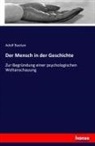 Adolf Bastian - Der Mensch in der Geschichte