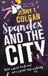 Jenny T Colgan, Jenny T. Colgan, Colgan Jenny T. - Spandex and the City