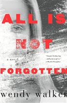 Wendy Walker - All is Not Forgotten
