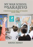 Kruna Nemet - My War School in Sarajevo