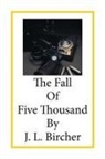 J. L. Bircher - The Fall of Five Thousand