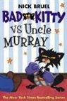 Nick Bruel - Bad Kitty Vs Uncle Murray: The Uproar at the Front Door