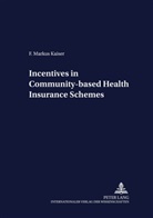 F. Markus Kaiser - Incentives in Community-based Health Insurance Schemes