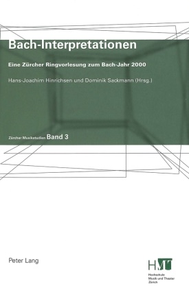 Hans-Joachim Hinrichsen, Dominik Sackmann - Bach-Interpretationen - Eine Zürcher Ringvorlesung zum Bach-Jahr 2000