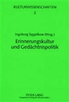 Ingeborg Siggelkow - Erinnerungskultur und Gedächtnispolitik