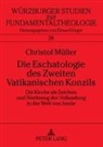 Christof Müller - Die Eschatologie des Zweiten Vatikanischen Konzils