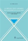 Jea A Mirimanoff, Jean A Mirimanoff, Jean A. Mirimanoff - La résolution amiable des différends en Suisse