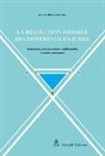 Jea A Mirimanoff, Jean A Mirimanoff, Jean A. Mirimanoff - La résolution amiable des différends en Suisse