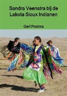 Gert Postma - Sandra Veenstra Bij de Lakota Sioux Indianen