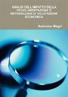 Antonino Magri, Antonino Magrì - Analisi Dell'impatto Della Regolamentazione E Metodologie Di Valutazione Economica