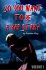 Antoine King - So You Wanna Be a Rap Star?