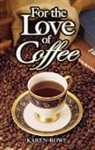Karen Rowe, Karen Rowe - For the Love of Coffee