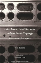 Thomas Barone, Tom Barone - Aesthetics, Politics, and Educational Inquiry