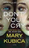 Mary Kubica - Don't You Cry