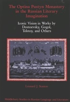 Leonard J Stanton, Leonard J. Stanton - The Optina Pustyn Monastery in the Russian Literary Imagination