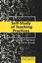 Anne Freese, Anne R Freese, Anne R. Freese, Anne R. (University of Hawaii) Freese, Anastasia Samaras, Anastasia P Samaras... - Self-Study of Teaching Practices Primer