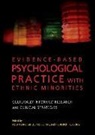Nolan (EDT)/ Bernal Zane, Nolan Bernal Zane, Guillermo Bernal, Frederick T. L. Leong, Frederick T.L. Leong, Nolan Zane - Evidence-Based Psychological Practice With Ethnic Minorities