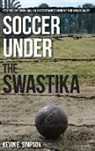 Kevin E. Simpson, Simpson Kevin E. - Soccer Under the Swastika
