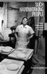 Franca Iacovetta - Such Hardworking People