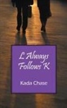 Kada Chase - L Always Follows K