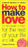 Dagmar O'Connor - How to Make Love to the Same Person for the Rest of Your Life... and Still Love it