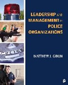 Matthew J Giblin, Matthew J. Giblin, Matthew J. J. Giblin, Giblin Matthew J. - Leadership and Management in Police Organizations