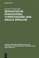 Rosemarie Rheinwald - Semantische Paradoxien, Typentheorie und ideale Sprache