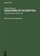Eduard Spranger, Hans Walter Bähr, Gottfried Bräuer - Eduard Spranger: Gesammelte Schriften - Band I: Geist der Erziehung