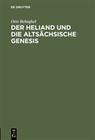 Otto Behaghel - Der Heliand und die altsächsische Genesis