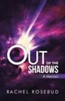 Rachel Rosebud - Out of the Shadows